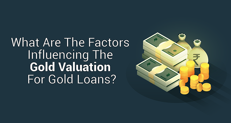 factors influencing gold loan