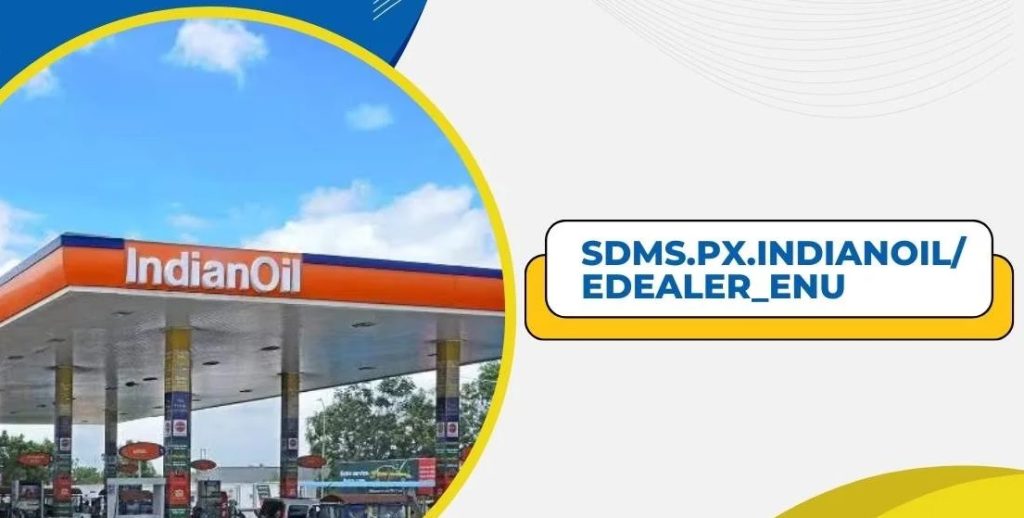 SDMS PX IndianOil In Edealer_ENU