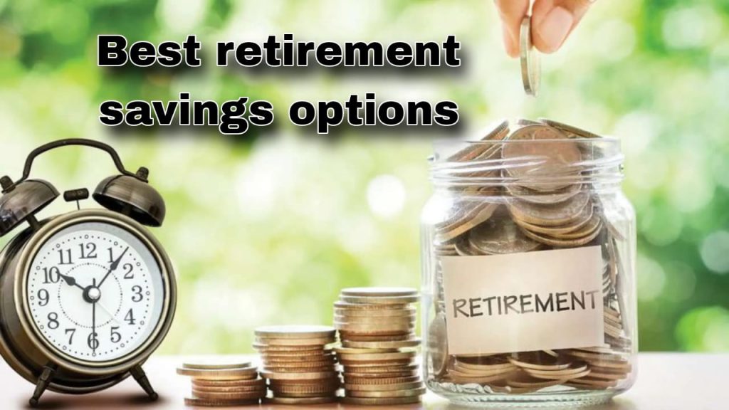 Best Retirement Savings Options