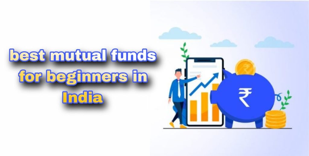 best mutual funds for beginners in India